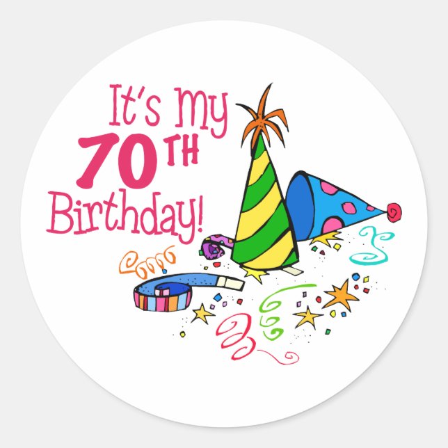 It's My 70th Birthday (Party Hats) Classic Round Sticker (Front)