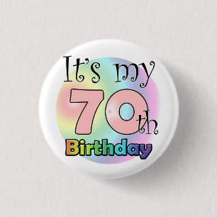 It's my 70th Birthday (wink) 1 Inch Round Button