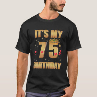 It's My 75Th Birthday, 75 Years Old, 75Th Birthday T-Shirt