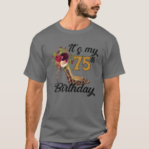 It's My 75Th Birthday High Heel 75 Year Old 75Th B T-Shirt