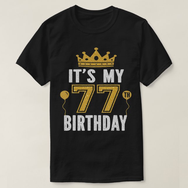 It's My 77th Birthday Gift For 77 Years Old Man An T-Shirt (Design Front)
