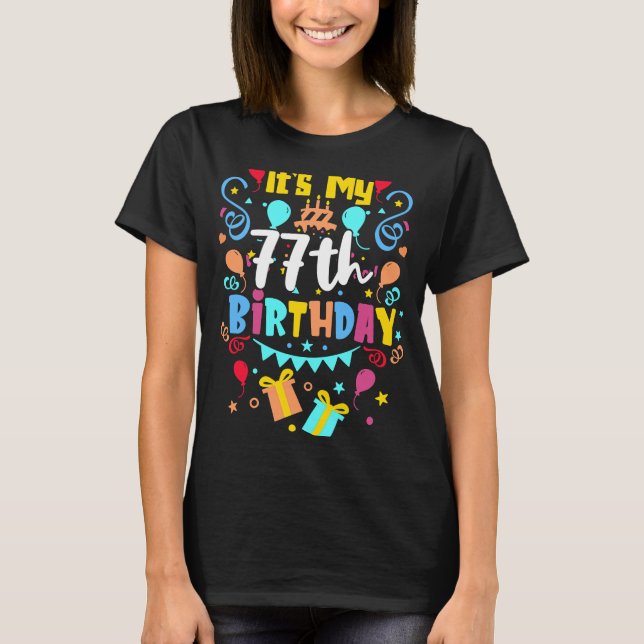 It's My 77th Birthday. T-Shirt (Front)