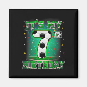 Its My 7th Birthday Boys Soccer 7 Years Old Party Magnet
