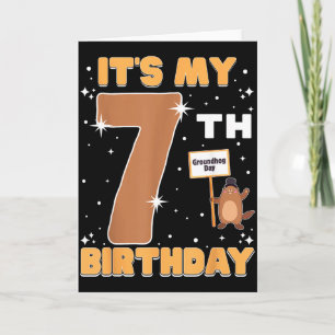 Its My 7th Birthday Groundhog Day 7 Years Old Girl Card