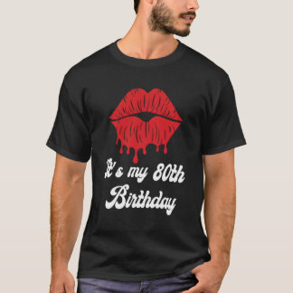 It'S My 80Th Red Lips For T-Shirt