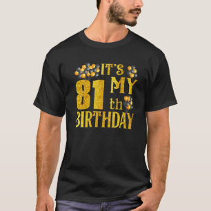 Its My 81St Birthday Happy 1941 Birthday Tee For M