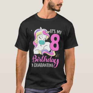 It's My 8 Birthday In Quarantine T-Shirt