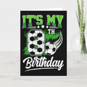 It's My 8th Birthday Boy Soccer Ball 8 Year Old Bi Card
