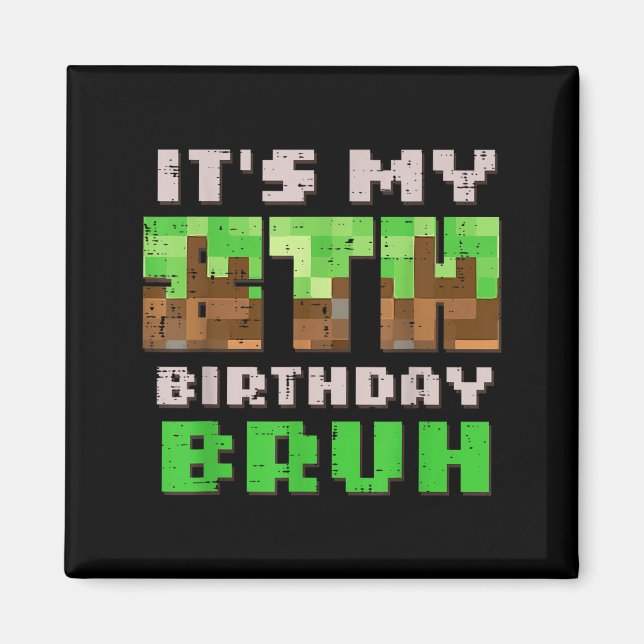 Its My 8th Birthday Bruh Xel Gamer 8 Bday Gaming B Magnet (Front)