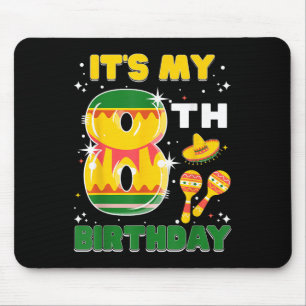 Its My 8th Birthday Cinco De Mayo 8 Years Old Girl Mouse Pad
