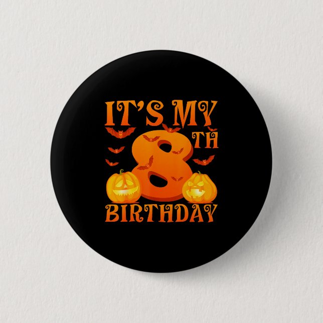 Its My 8th Birthday Pumpkins 8 Years Old Halloween 2 Inch Round Button (Front)