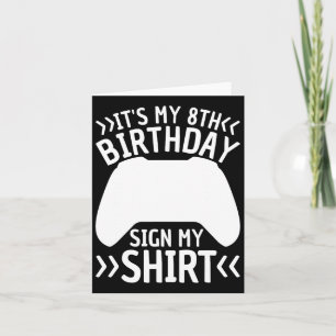 It's My 8th Birthday Sign My Shirt 8 Year Old Boy  Card