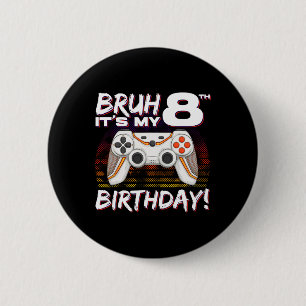It's My 8th Birthday Video Game 8th Birthday Gamin 2 Inch Round Button