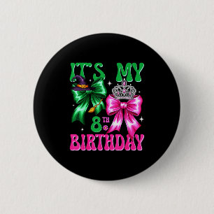 It's My 8th Birthday Witch Nk And Green Bow Croche 2 Inch Round Button
