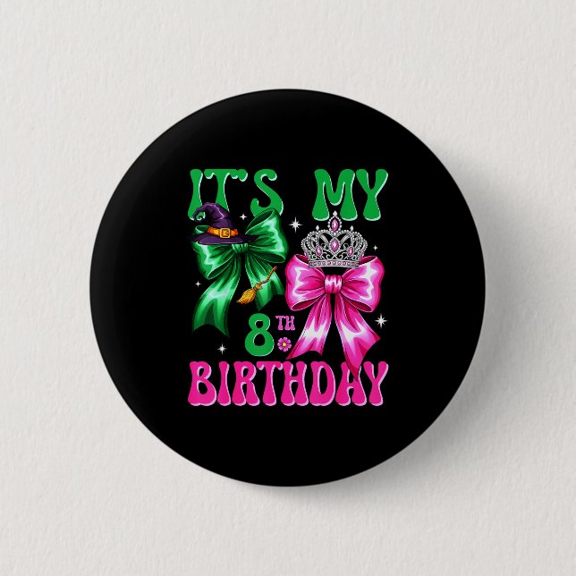 It's My 8th Birthday Witch Nk And Green Bow Croche 2 Inch Round Button (Front)