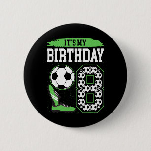 It's My 8th Soccer Birthday Party 8th Birthday Boy 2 Inch Round Button
