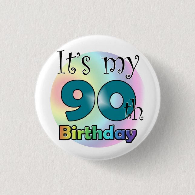 It's my 90th Birthday (Blue) 1 Inch Round Button (Front)