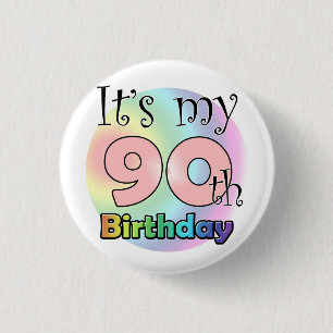 It's my 90th Birthday (Pink) 1 Inch Round Button