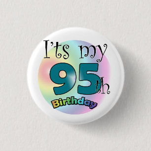 It's my 95th Birthday 1 Inch Round Button