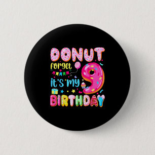 Its My 9th Birthday Donut Forget Pun Birthday 9 Ye 2 Inch Round Button