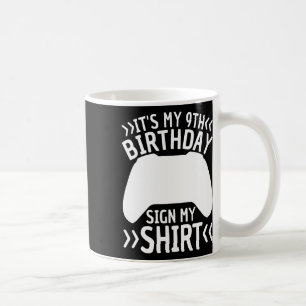 It's My 9th Birthday Sign My Shirt 9 Year Old Boy Coffee Mug