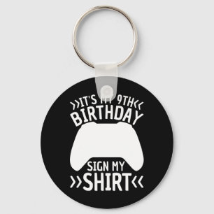 It's My 9th Birthday Sign My Shirt 9 Year Old Boy Keychain