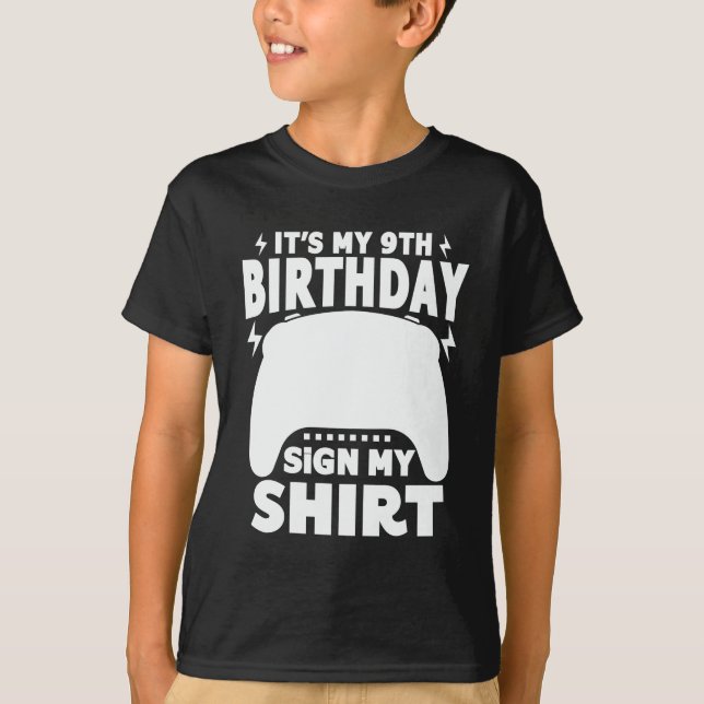 It's My 9th Birthday Sign My Shirt 9 Years Old   (Front)