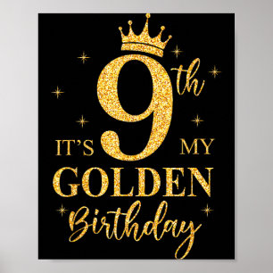 It's My 9th Golden Birthday Girl 9 Year Old Bday K Poster