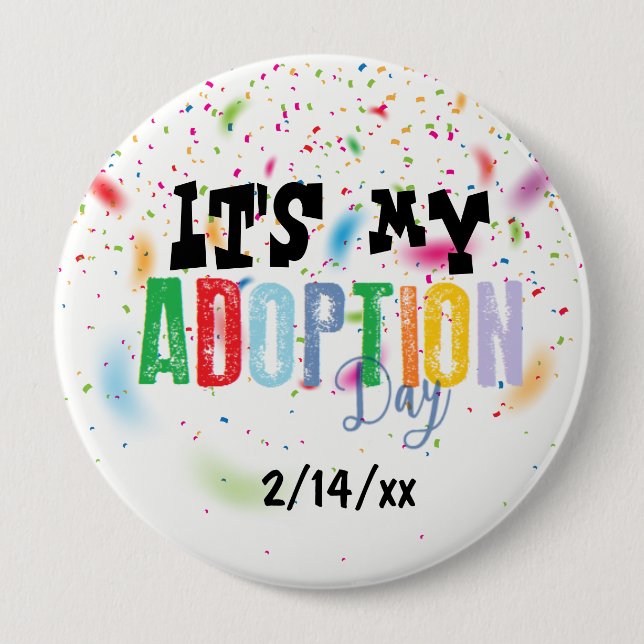 Its my adoption day by ozias 4 inch round button (Front)