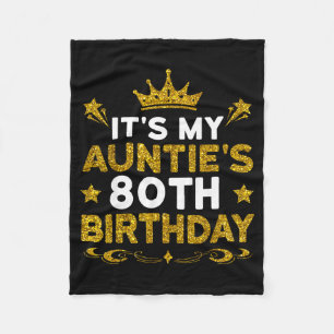 Its My Aunties 80th Birthday Happy Birthday 80 Yea Fleece Blanket