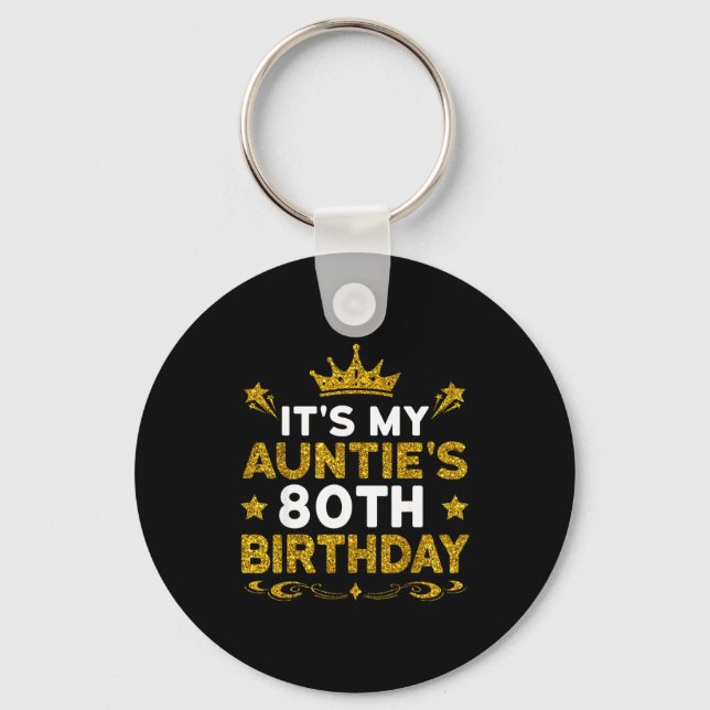 Its My Aunties 80th Birthday Happy Birthday 80 Yea Keychain (Front)