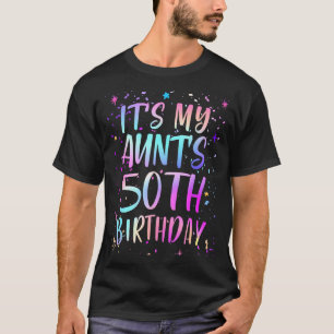 Its My Aunts 50th Birthday Colorful Happy 50 Years T-Shirt