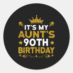 Its My Aunts 90th Birthday Happy Birthday 90 Years Classic Round Sticker