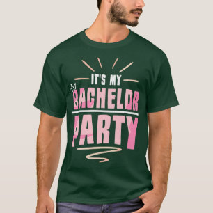 Its My Bachelor Party Bride Groom Team T-Shirt