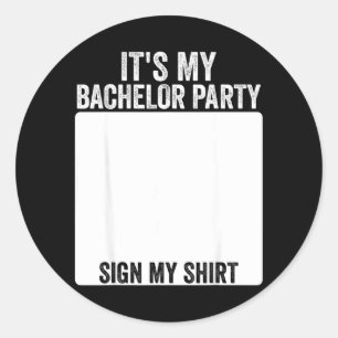 Its My Bachelor Party Funny Marriage Party Sign My Classic Round Sticker