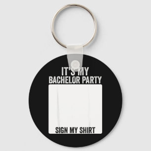 Its My Bachelor Party Funny Marriage Party Sign My Keychain