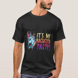 It's My Bachelor Party Unicorn Groom Marriage Wedd T-Shirt