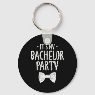 Its My Bachelor Party Wedding Groom Funny Bachlor  Keychain