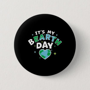 It's My Bearth Day - It's My Earth Day Birthday Ap 2 Inch Round Button