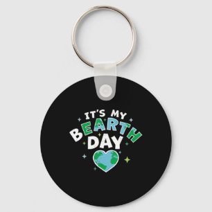 It's My Bearth Day - It's My Earth Day Birthday Ap Keychain