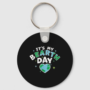 Its My Bearth Day - Its My Earth Day Birthday Apri Keychain