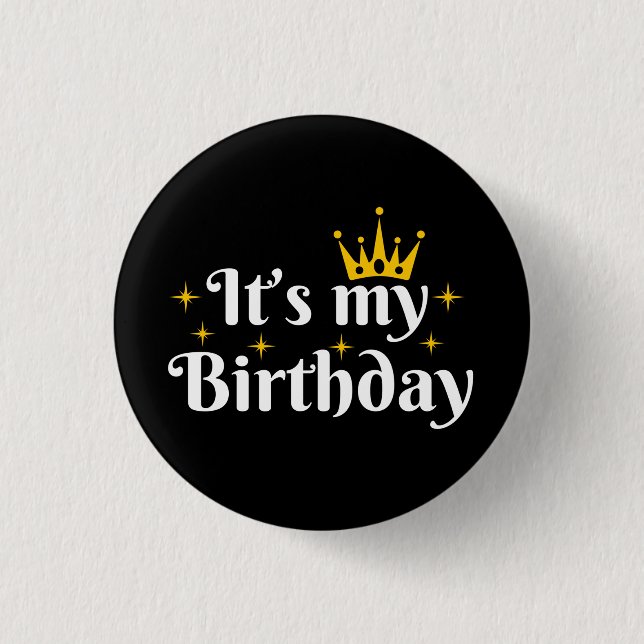 It's My Birthday 1 Inch Round Button (Front)