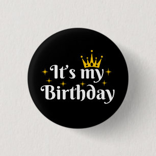 It's My Birthday 1 Inch Round Button
