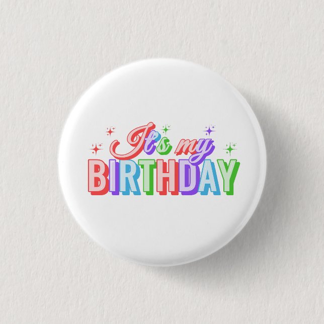 It's My Birthday 1 Inch Round Button (Front)