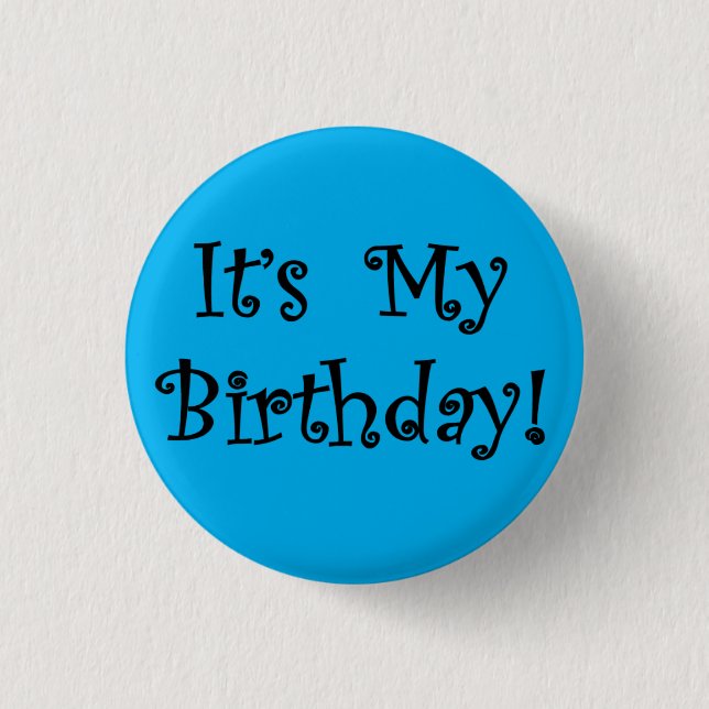 It's My Birthday 1 Inch Round Button (Front)