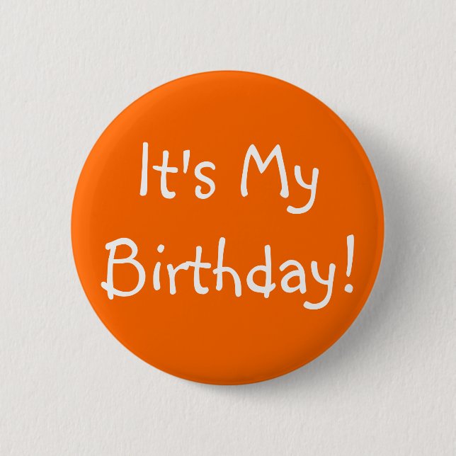 It's My Birthday! 2 Inch Round Button (Front)