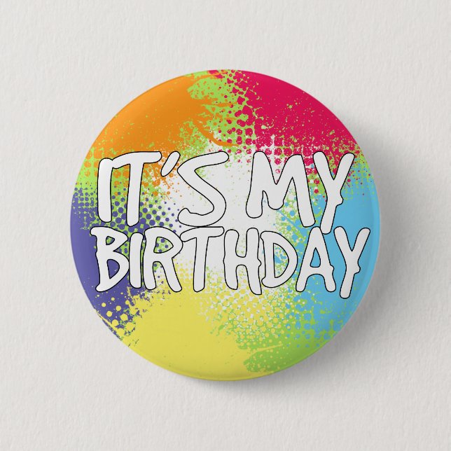 It's My Birthday! 2 Inch Round Button (Front)
