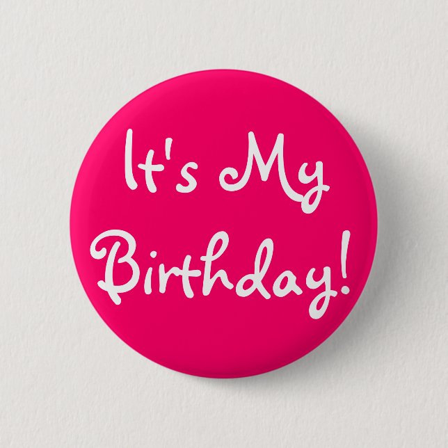 It's My Birthday! 2 Inch Round Button (Front)