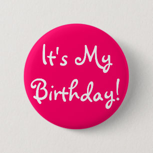 It's My Birthday! 2 Inch Round Button