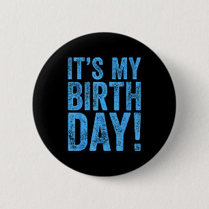It's my birthday 2 inch round button